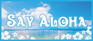 Say Aloha